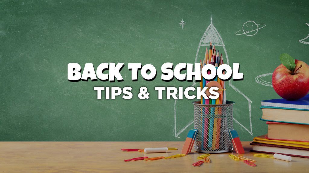 Back to School: Tips & Tricks