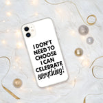 Celebrate Everything iPhone Case