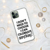 Celebrate Everything iPhone Case
