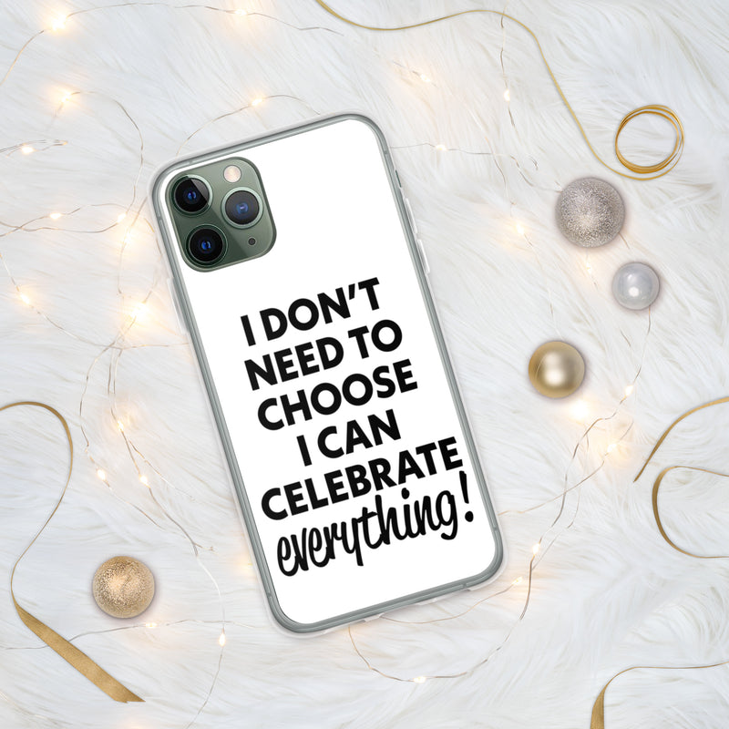Celebrate Everything iPhone Case