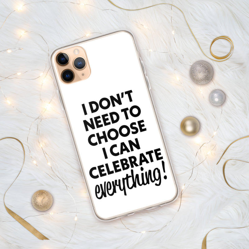 Celebrate Everything iPhone Case