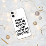 Celebrate Everything iPhone Case