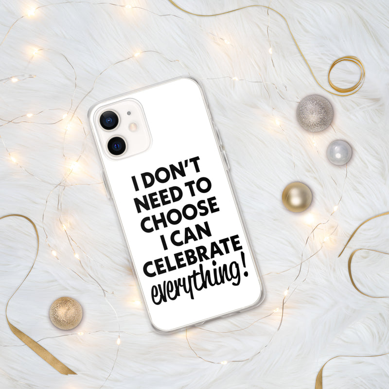 Celebrate Everything iPhone Case