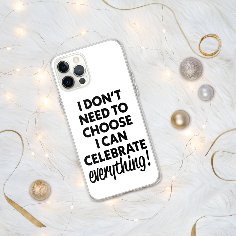 Celebrate Everything iPhone Case