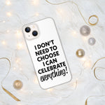 Celebrate Everything iPhone Case