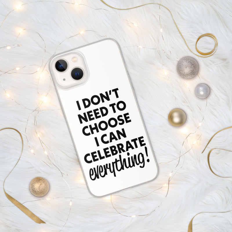 Celebrate Everything iPhone Case
