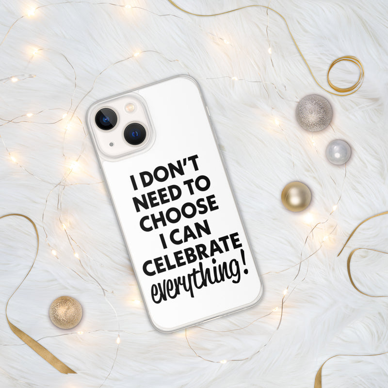 Celebrate Everything iPhone Case