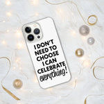 Celebrate Everything iPhone Case
