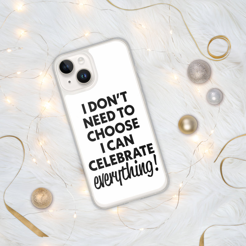 Celebrate Everything iPhone Case