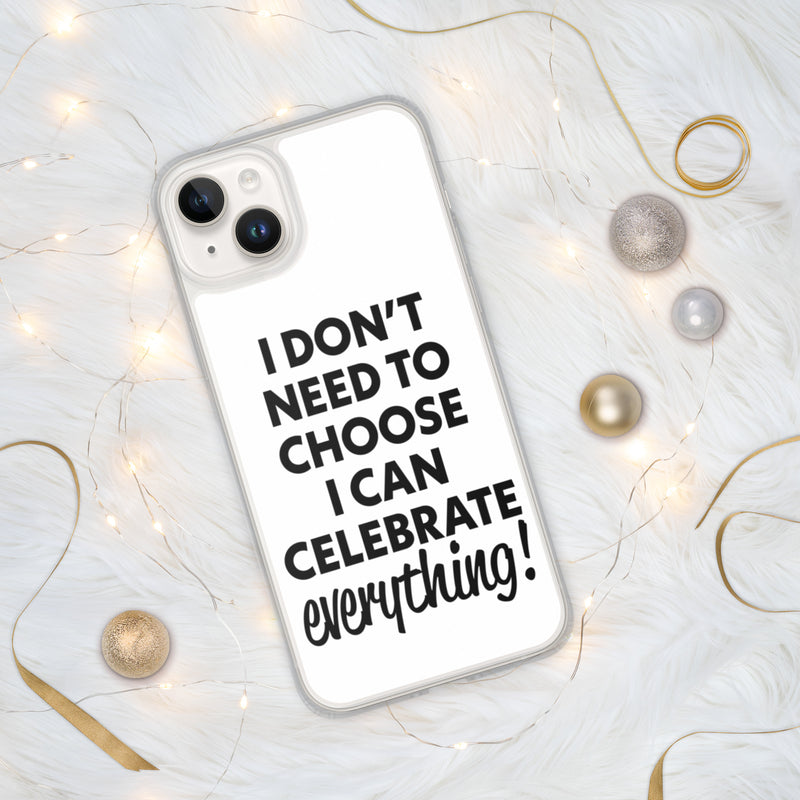 Celebrate Everything iPhone Case