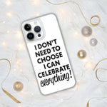 Celebrate Everything iPhone Case