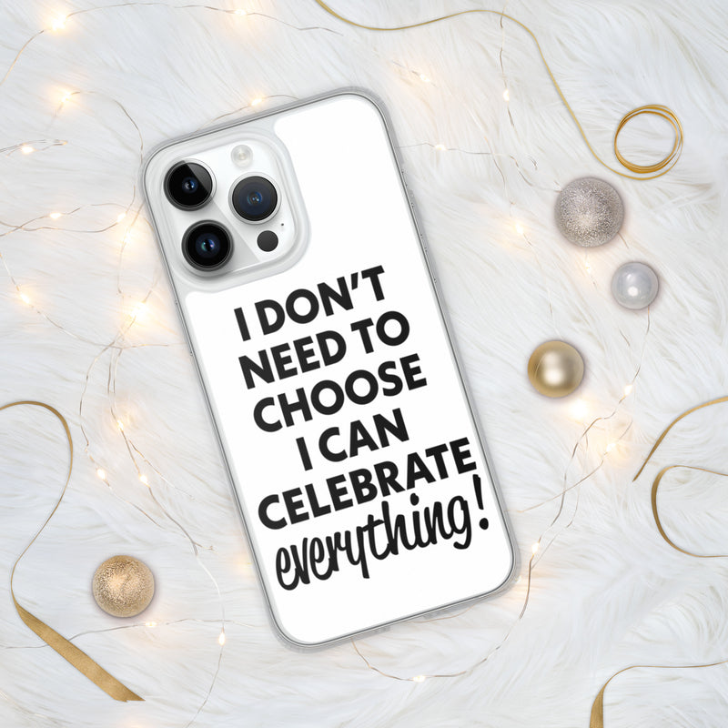 Celebrate Everything iPhone Case