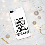 Celebrate Everything iPhone Case
