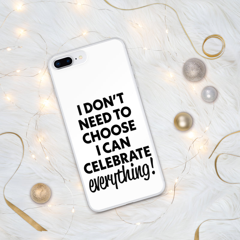 Celebrate Everything iPhone Case