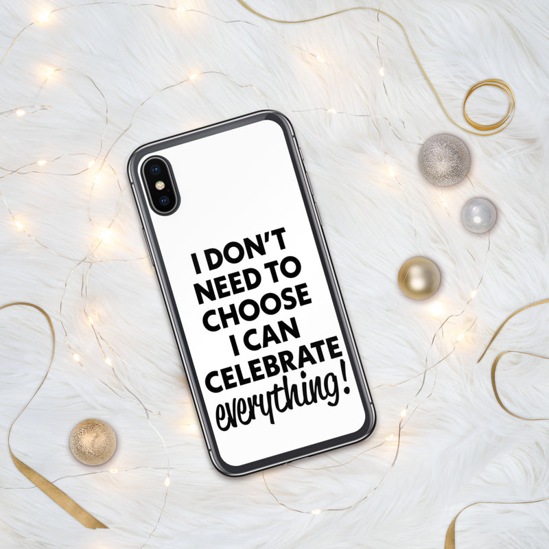 Celebrate Everything iPhone Case