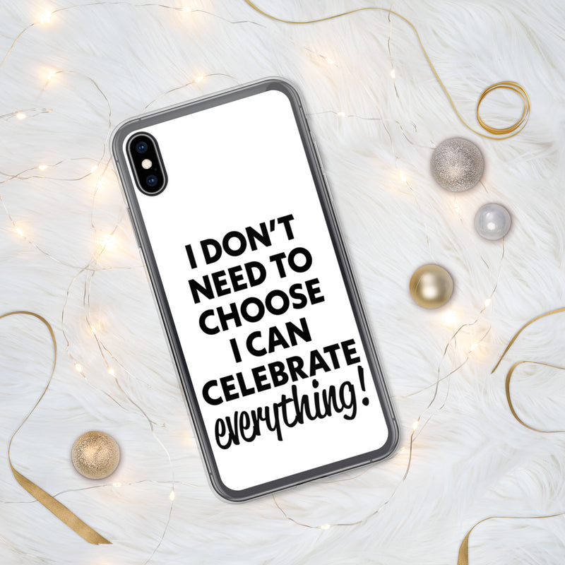 Celebrate Everything iPhone Case