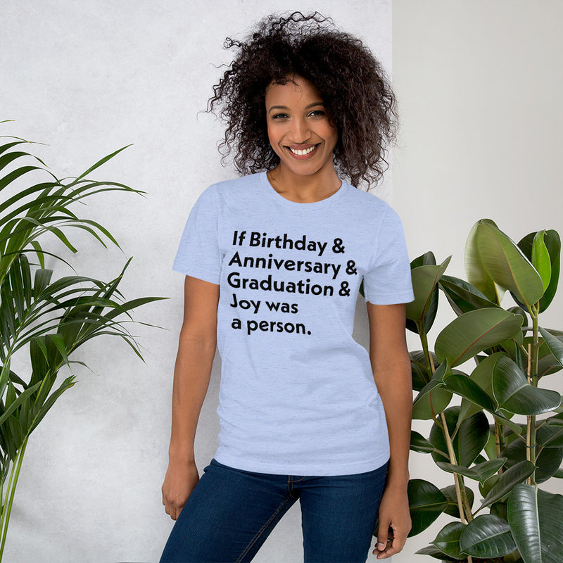 If Birthday was a Person Unisex t-shirt Bright